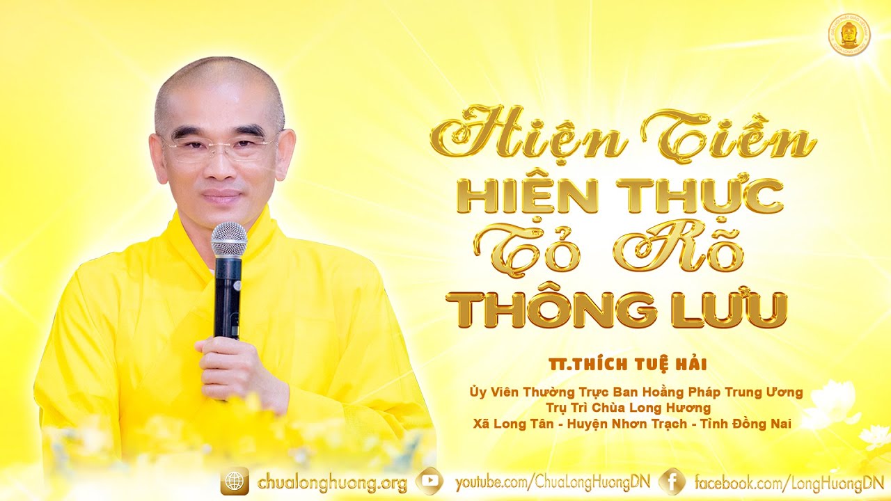 Hiện Tiền Hiện Thực Tỏ Rõ Thông Lưu - TT. Thích Tuệ Hải - Chùa Long Hương