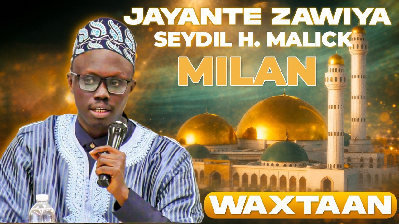 WAXTANOU OUSTAZ TAHIROU DRAME- JAYANTE ZAWIYA SEYDIL EL HADJ MALICK SY MILAN