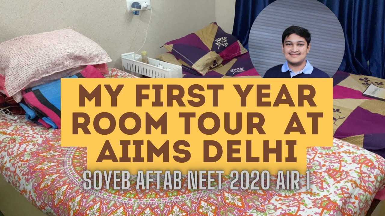 My First Year Hostel Room Tour at AIIMS Delhi | Soyeb Aftab | NEET 2020 AIR 1 | 720/720