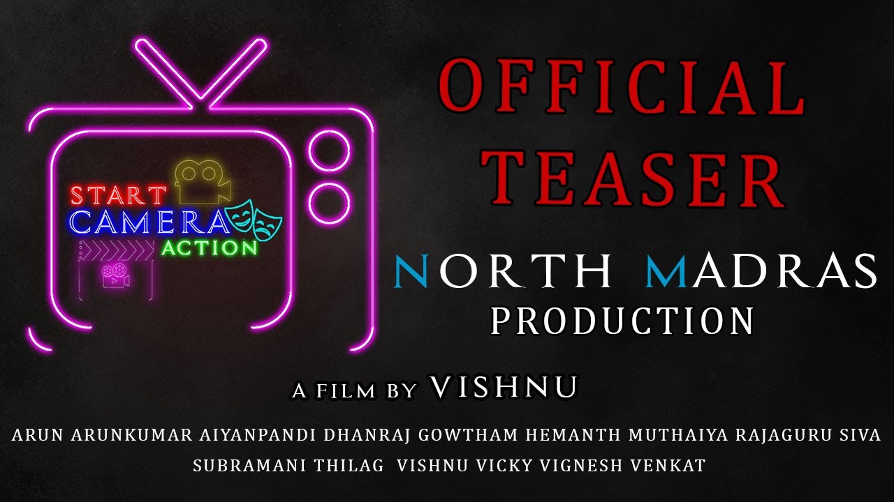 START CAMERA ACTION | OFFICIAL TEASER | NORTHMADRAS PRODUCTION