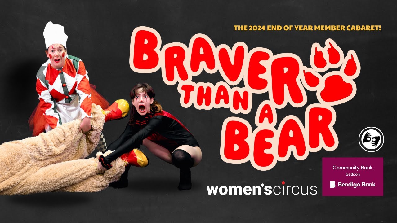 Braver than a Bear - The 2024 Women's Circus Member Cabaret