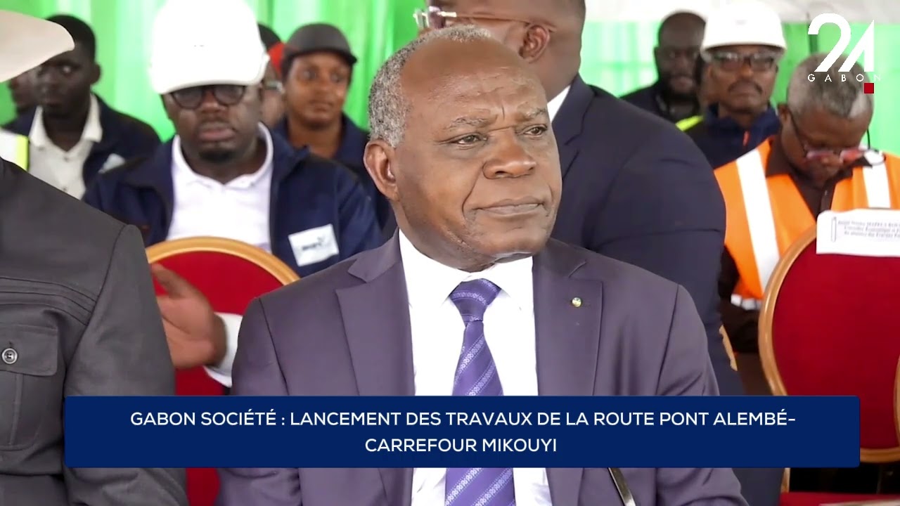 GABON SOCIÉTÉ : LANCEMENT DES TRAVAUX DE LA ROUTE PONT ALEMBÉ-CARREFOUR MIKOUYI