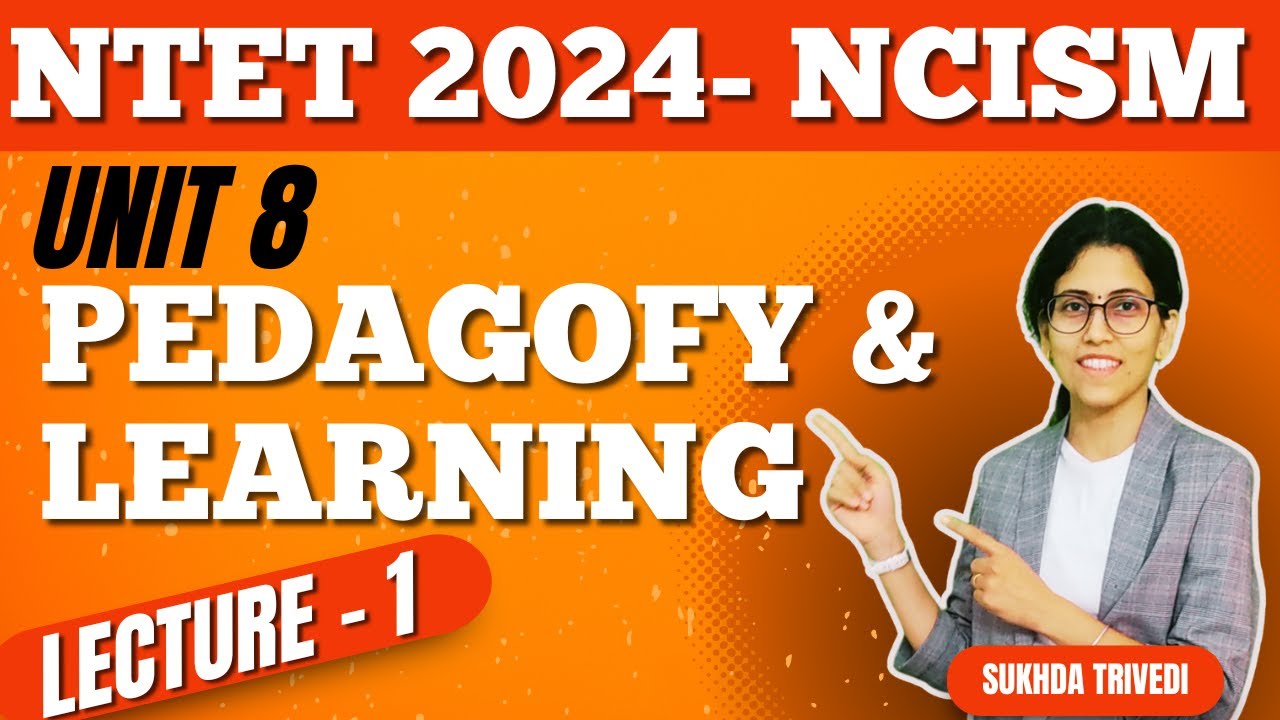 NTET AYUSH NCISM Preparation | NTET 2024 | Unit 7 Class 1 Pedagogy & Learning #ncism #ntet