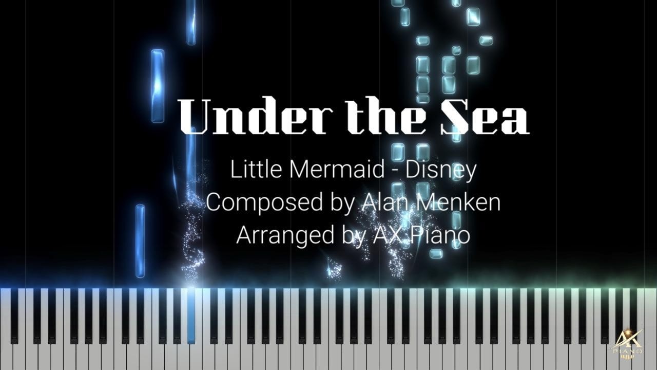 Under the Sea – The Little Mermaid (Piano Version) | AX Piano