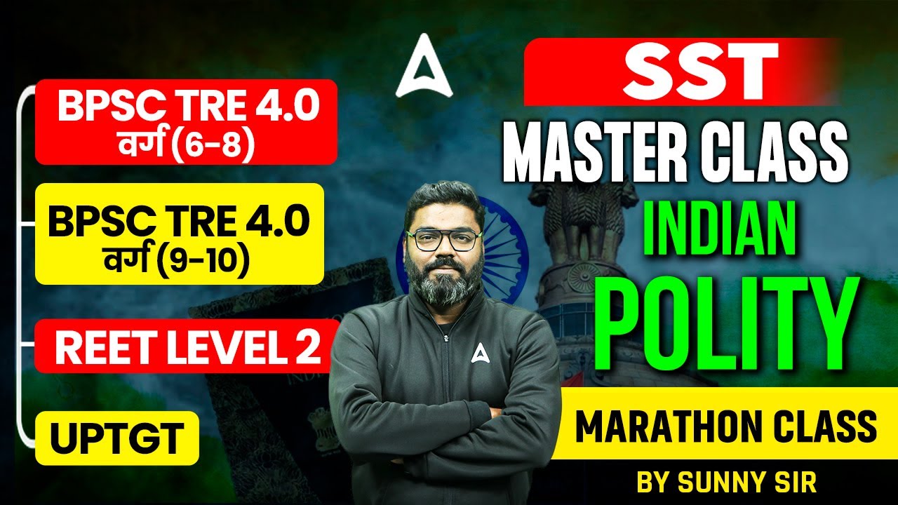 BPSC TRE 4.0/ UP TGT/REET L-2 | SST Polity Master Class | Polity - Marathon Class by Sunny Sir