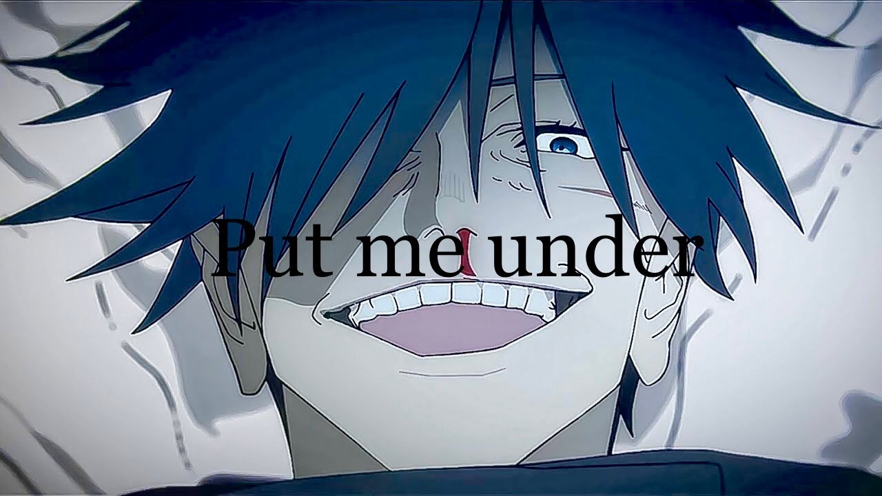 Jujutsu kaisen AMV ( put me under )