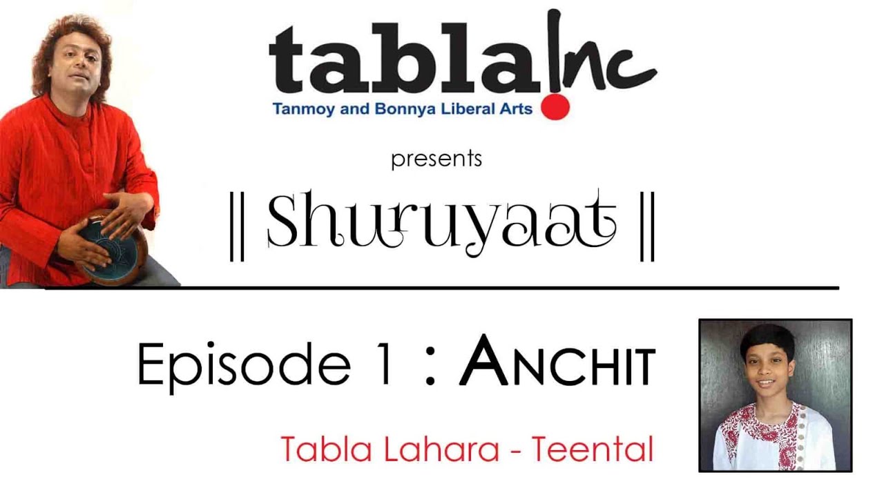 Tabla.inc presents Shuruyaat | Pt. Tanmoy Bose | Episode 1 Anchit (Tabla Lahara, Teental)