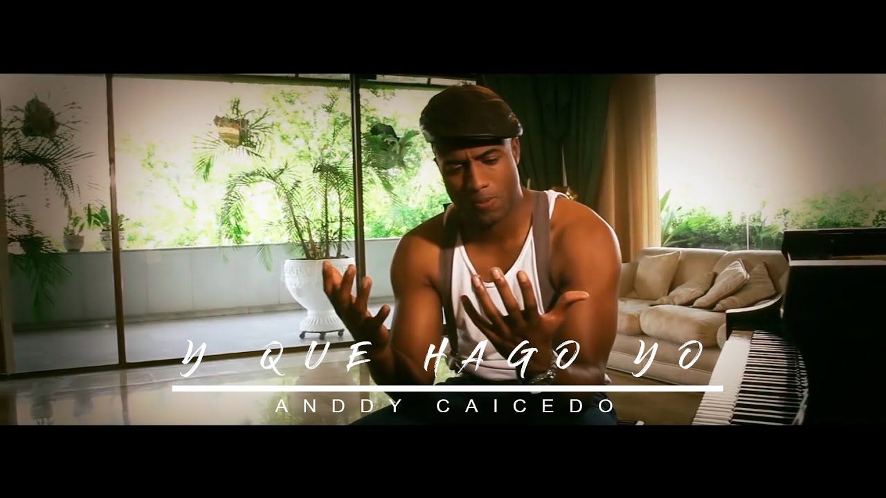 Anddy Caicedo - Y Que Hago Yo (Video Oficial)