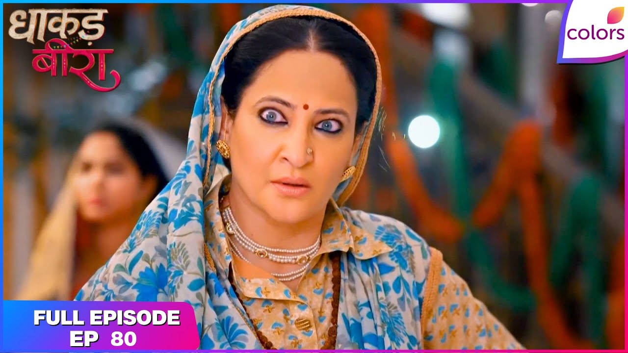 Dhaakad Beera | Full Episode - 80 | Samrat Exposes Truth | Colors TV