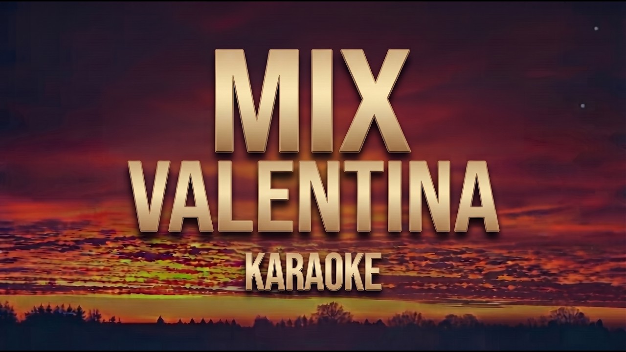 Grupo 5, Mix Valentina - KARAOKE