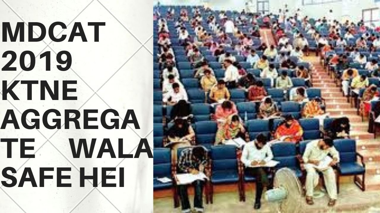 MDCAT 2019 MBBS Admissions Ktne aggregate wala safe hei