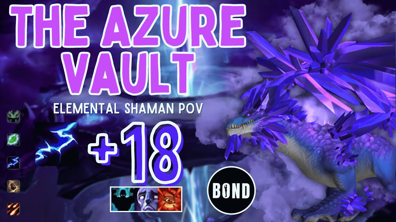 The Azure Vault +18 - Elemental Shaman POV - Fortified/Afflicted/Raging