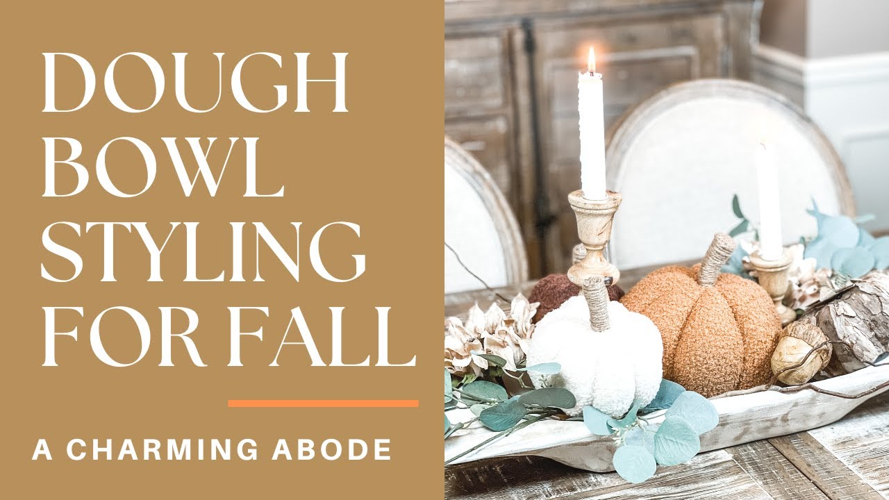 DOUGH BOWL STYLING FOR FALL | FALL DECORATE WITH ME
