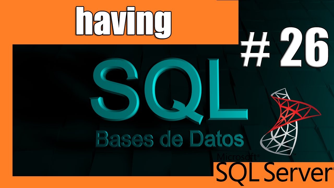 Tutoriales SQL Server #26 | having
