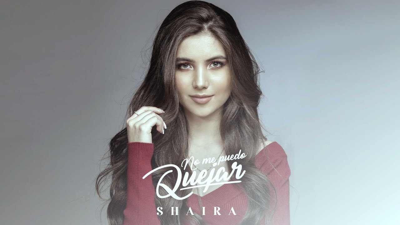 SHAIRA - NO ME PUEDO QUEJAR