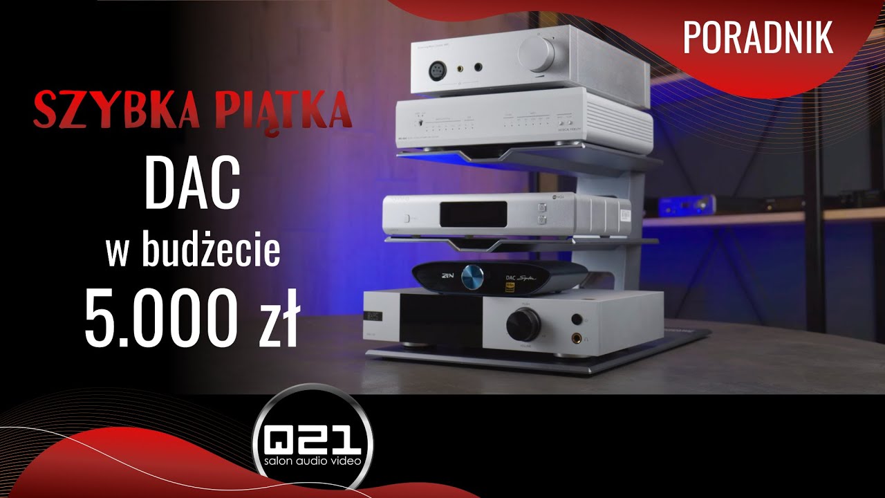 Szybka Piątka | DAC do 5000 zł | Q21