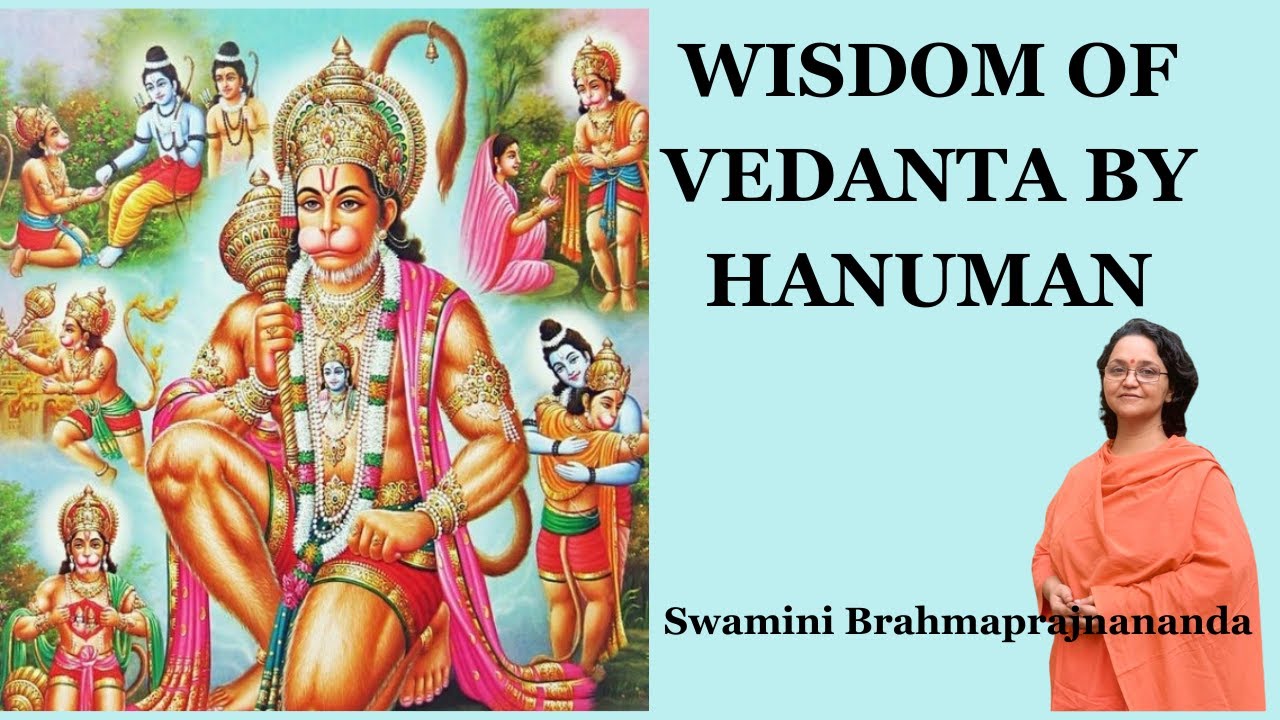 Wisdom of Vedanta by Hanuman l Swamini Brahmaprajnananda