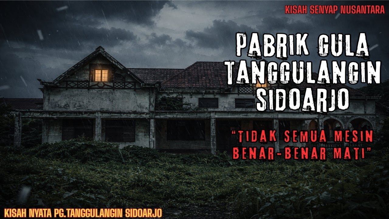 Pabrik Gula Tua Tanggulangin Sidoarjo:Bangunan Terbengkalai yang Masih Menyimpan Aktivitas Misterius