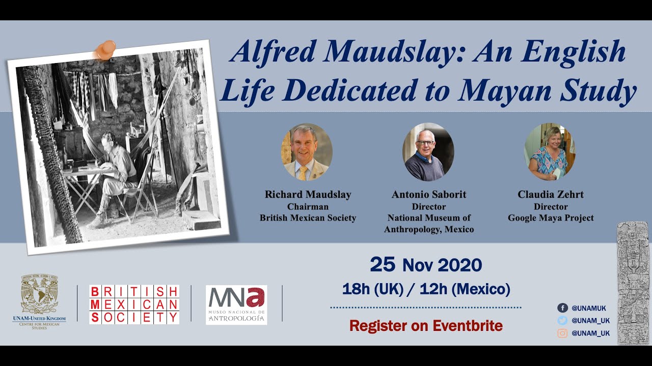 Alfred Maudslay: An English Life Dedicated to Mayan Study