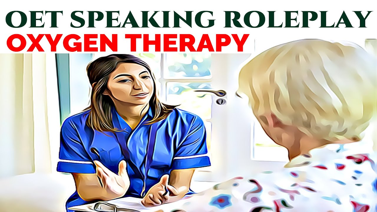 OET SPEAKING ROLE PLAY SAMPLE FOR NURSES - OXYGEN THERAPY | MIHIRAA
