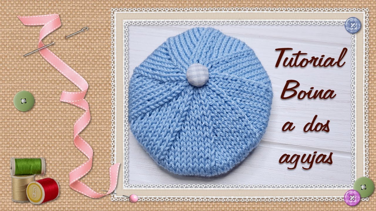 Tutorial: Boina a dos agujas / Tutorial: knitted beret