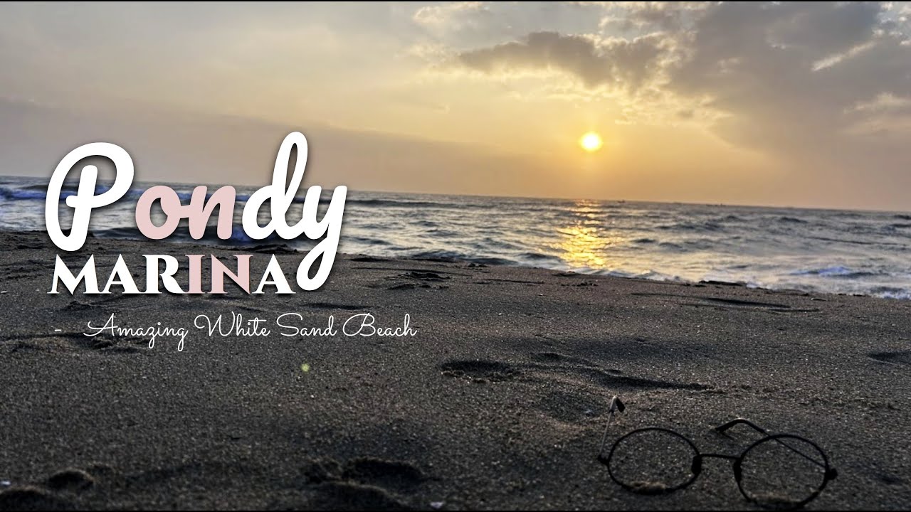 Pondy Marina - The White Sand Beach of Pondicherry | MUST VISIT 😍