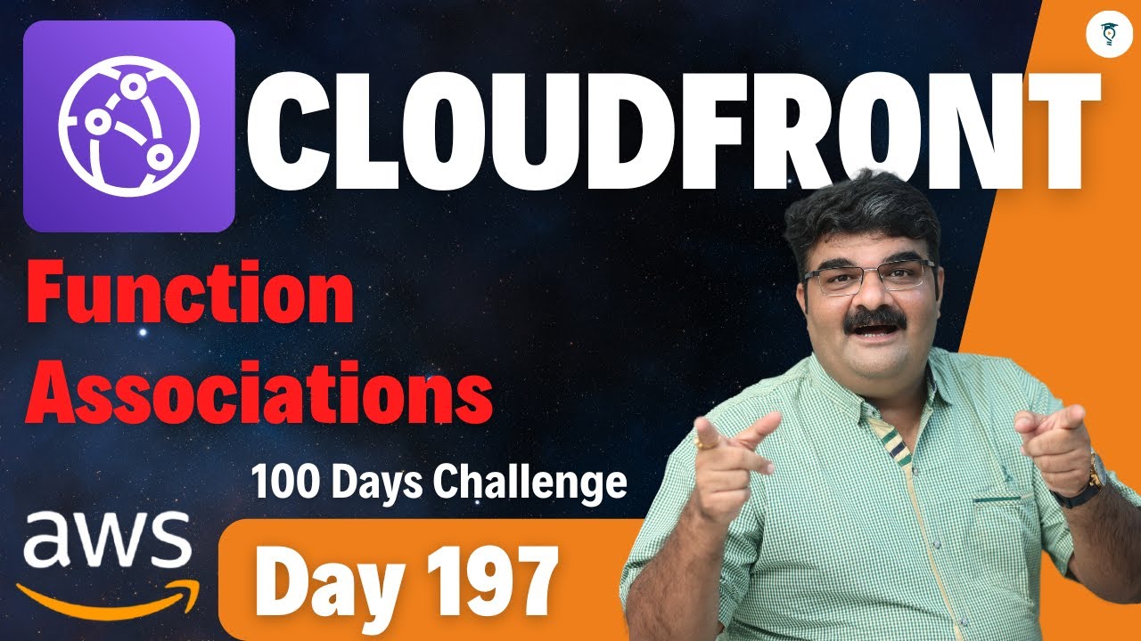 Day 197 || AWS CloudFront Tutorial || AWS CloudFront Function Associations