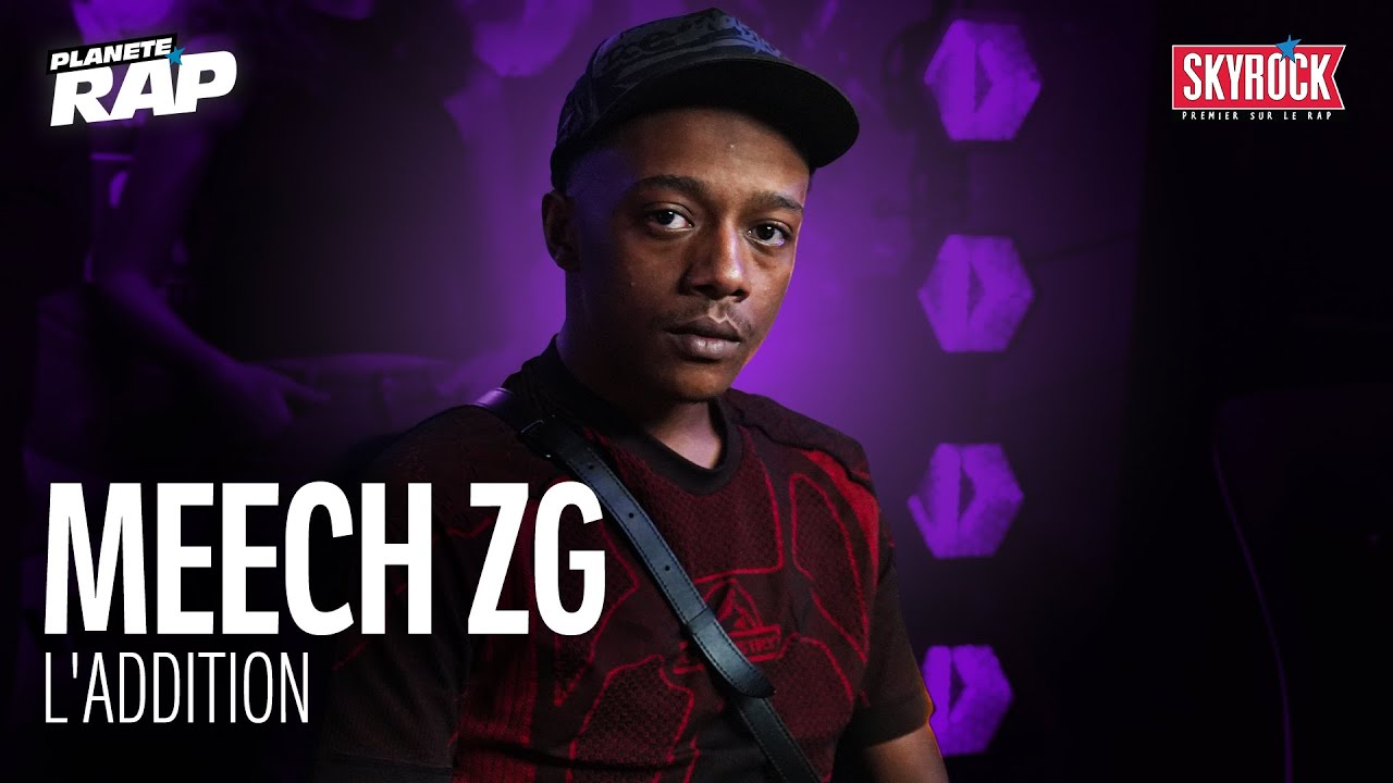 [EXCLU] Meech ZG - L'addition #Plan&egrave;teRap