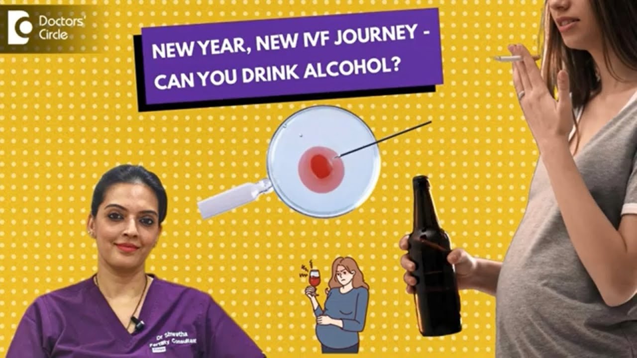 Can you drink Alcohol during IVF? || Dr.Shwetha