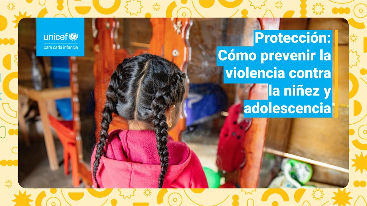 Cómo prevenir la violencia contra la niñez y adolescencia