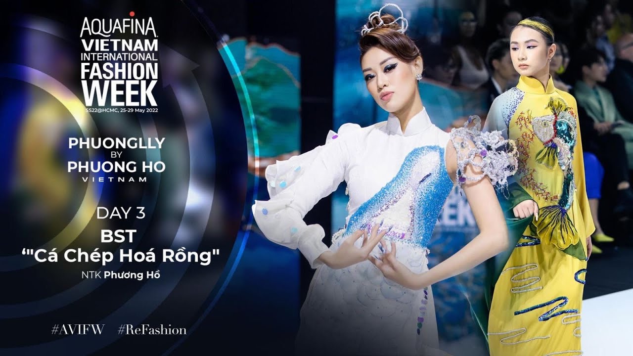 PHUONG HO SHOWCASE | AQUAFINA VIETNAM INTERNATIONAL FASHION WEEK SPRING SUMMER 2022