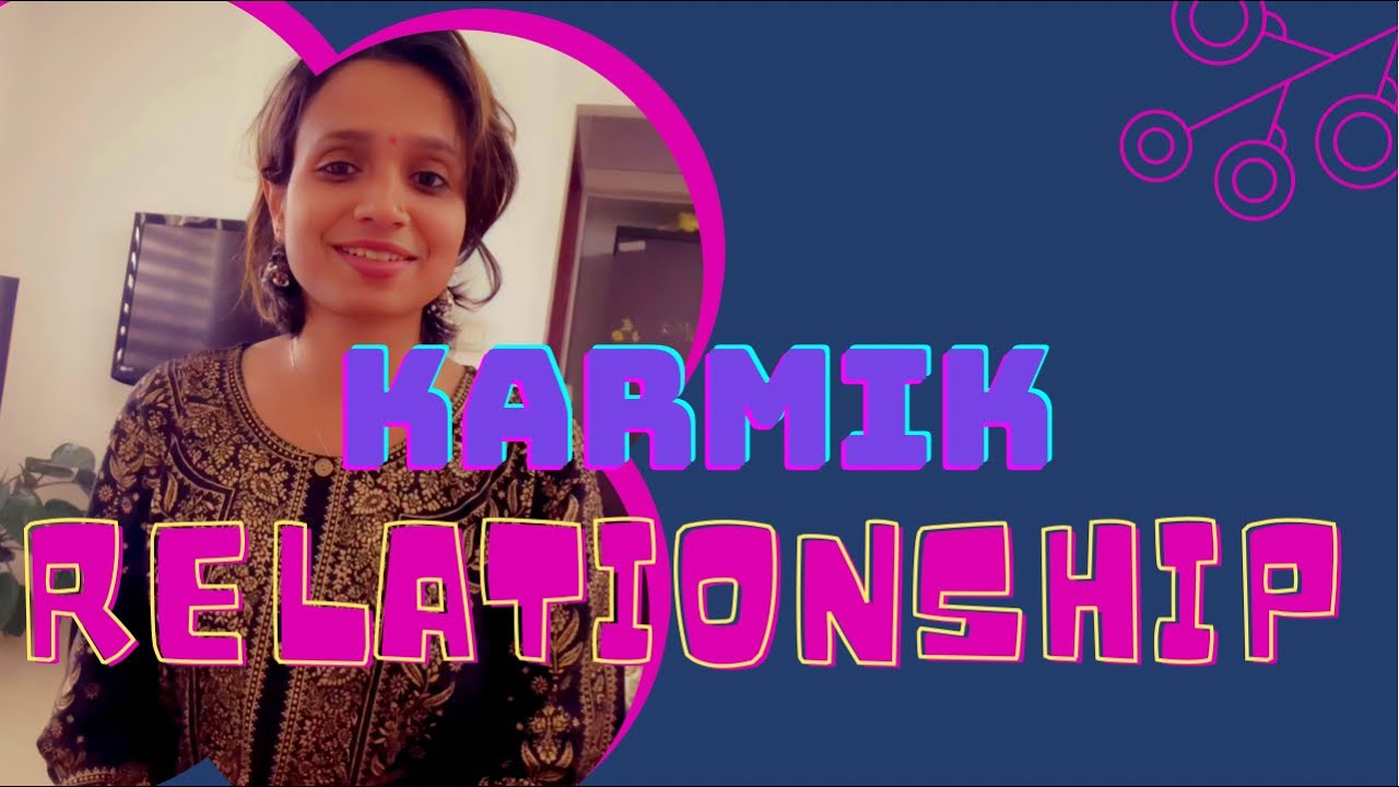 നിങ്ങൾ karmic relationship ലോ ?? എന്ത് ചെയ്യണം !!!