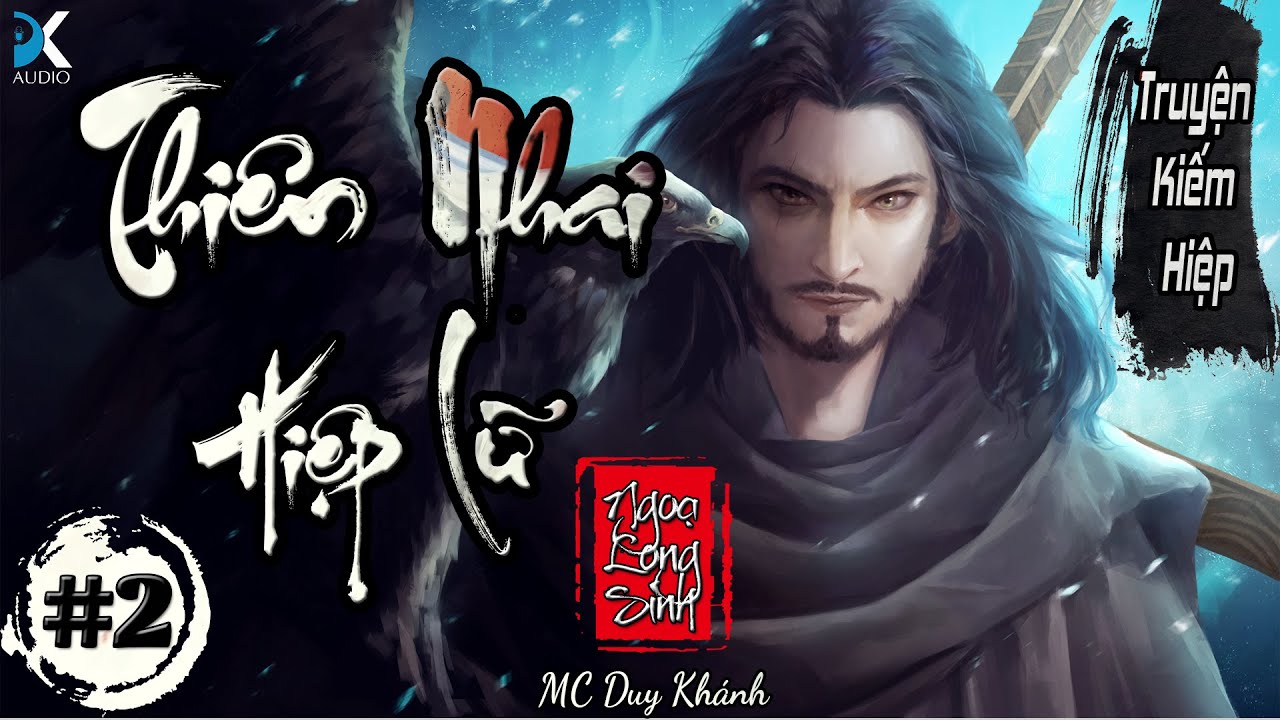 [ Truyện kiếm Hiệp ] THIÊN NHAI HIỆP LỮ - Tập 2 | MC Duy Khánh | DK AUDIO