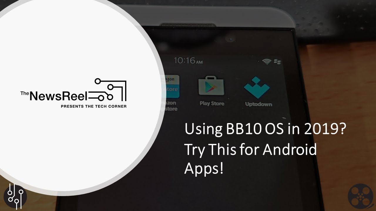 Using BlackBerry 10 OS in 2019? Try This For Apps!