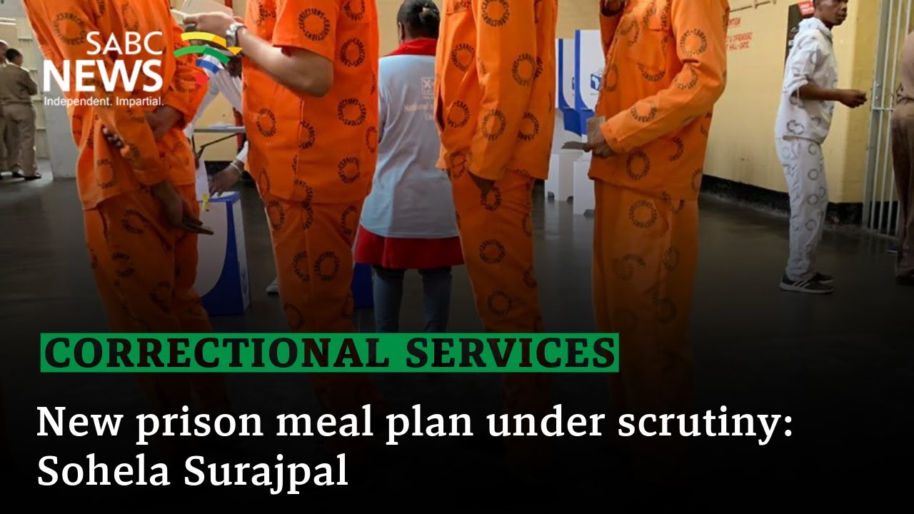 New prison meal plan under scrutiny: Sohela Surajpal