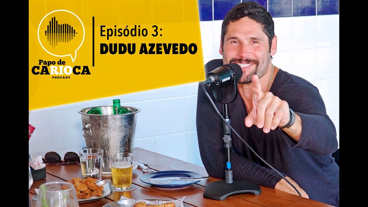 Podcast PAPO DE CARIOCA - Episódio 3: Dudu Azevedo