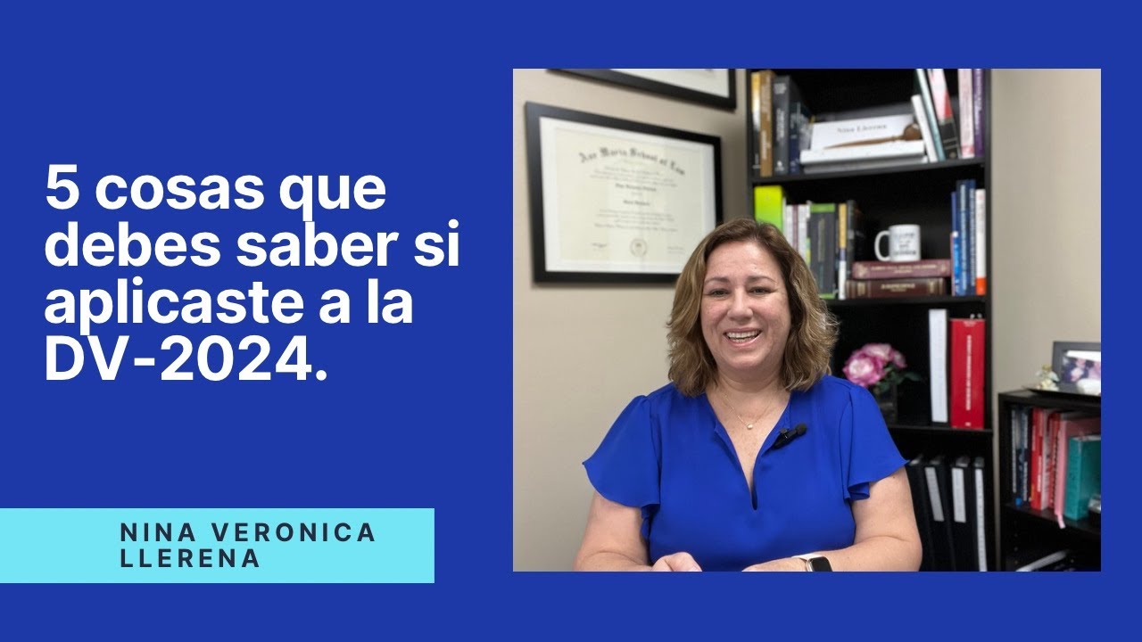 5 cosas que debes saber si aplicaste a la DV-2024. Te explico.