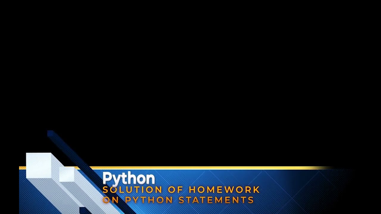 06. Solution of Homework on Python Statements