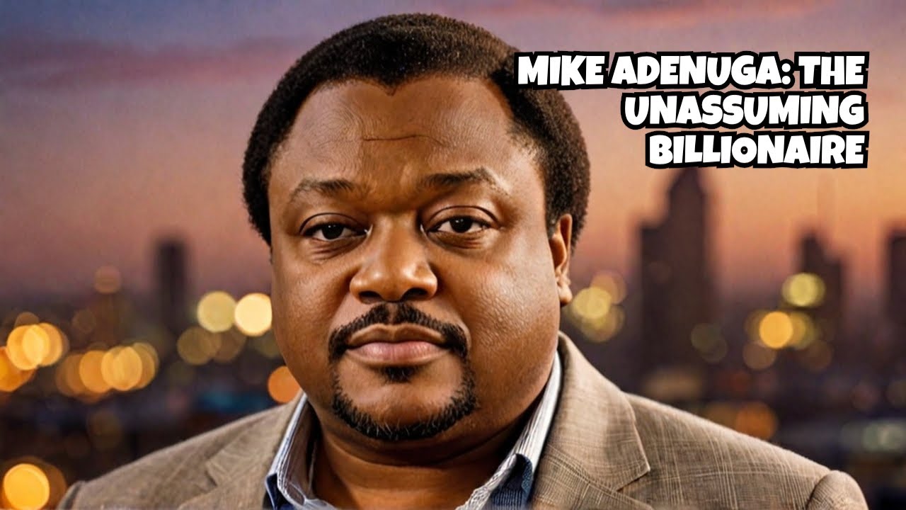 RICH BUT unassuming: THE MIKE ADENUGA STORY