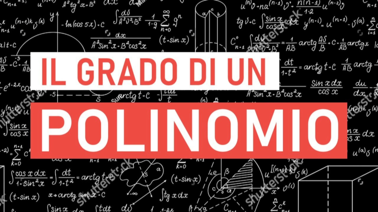 Polinomi - Grado di un polinomio, polinomi omogenei, ordinati e completi