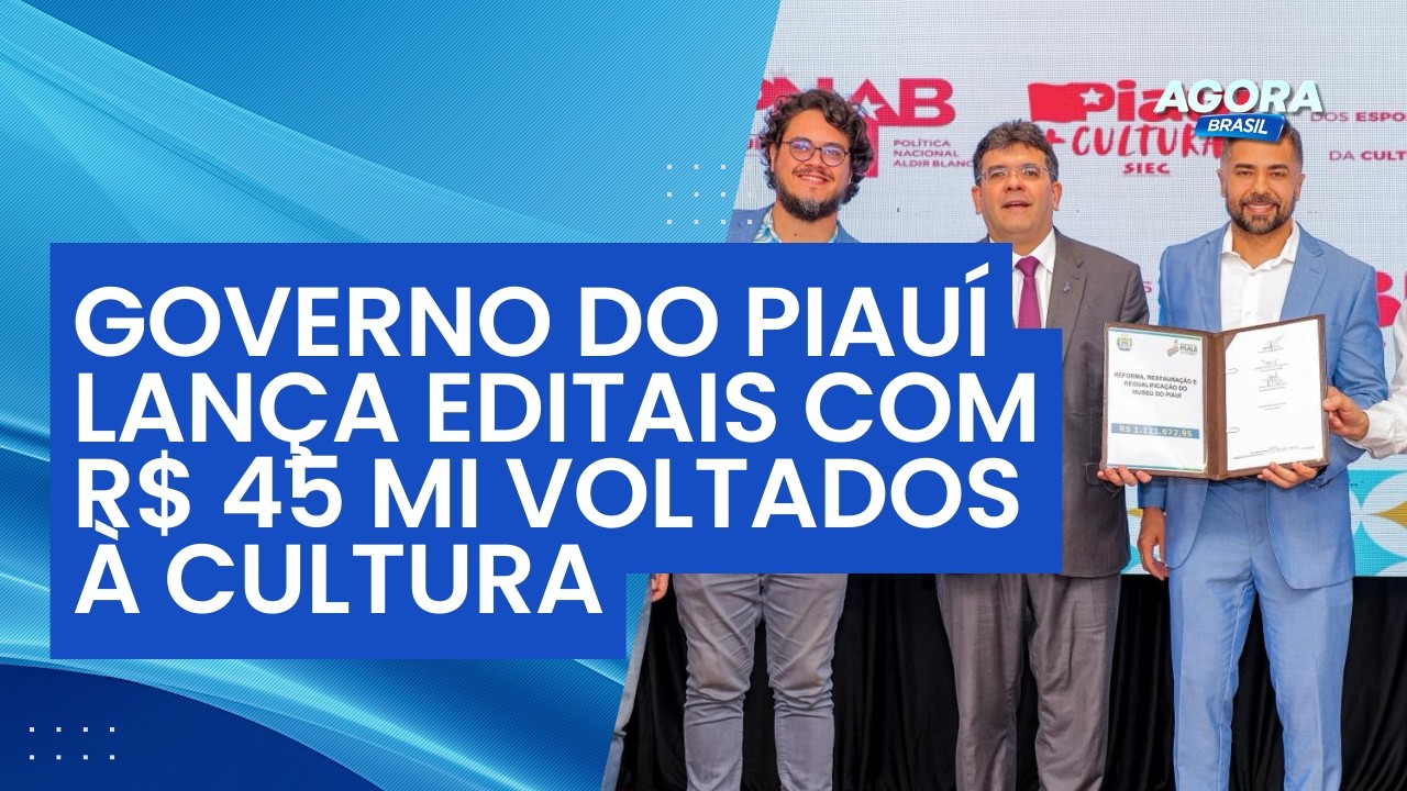 Governo do Piauí lança editais do PNAB e do SIEC com R$ 45 mi voltados à cultura | Jogo do Poder