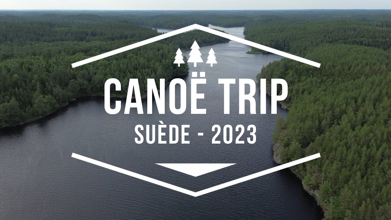 Canoë Trip - Suède 2023