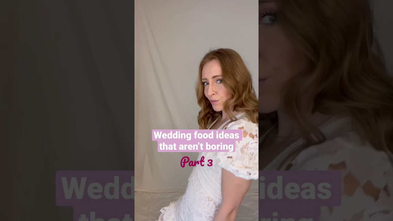 Wedding food ideas that aren&rsquo;t boring: Part 3