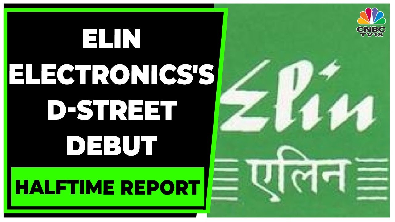Insight Edge | Elin Electronics Debuts D-Street With Subdued Listing | Halftime Report | CNBC-TV18