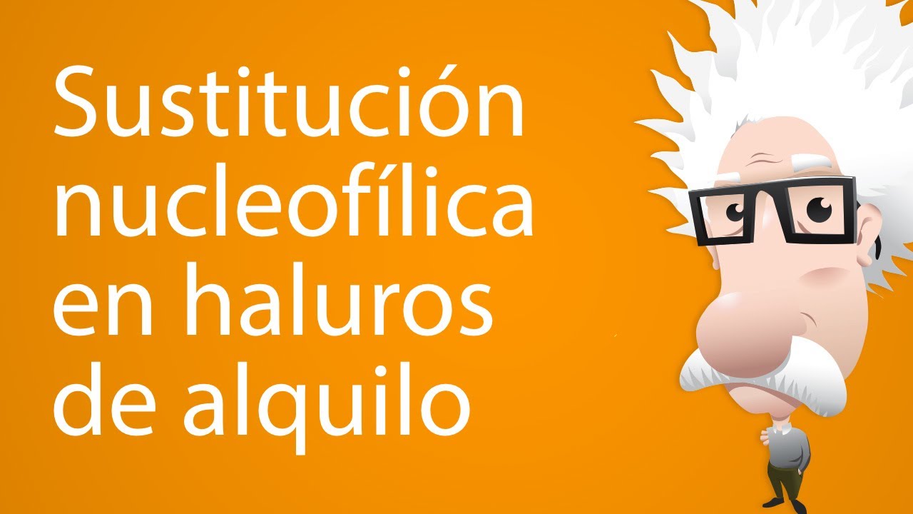 Sustitución nucleofílica en haluros de alquilo