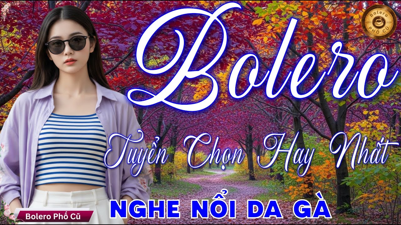 LK BOLERO TRỮ TÌNH HAY NHẤT 2026 - Nhạc Vàng Xưa Tuyển Chọn Vừa Ra Lò CỰC ÊM TAI & NGHE NỔI DA GÀ