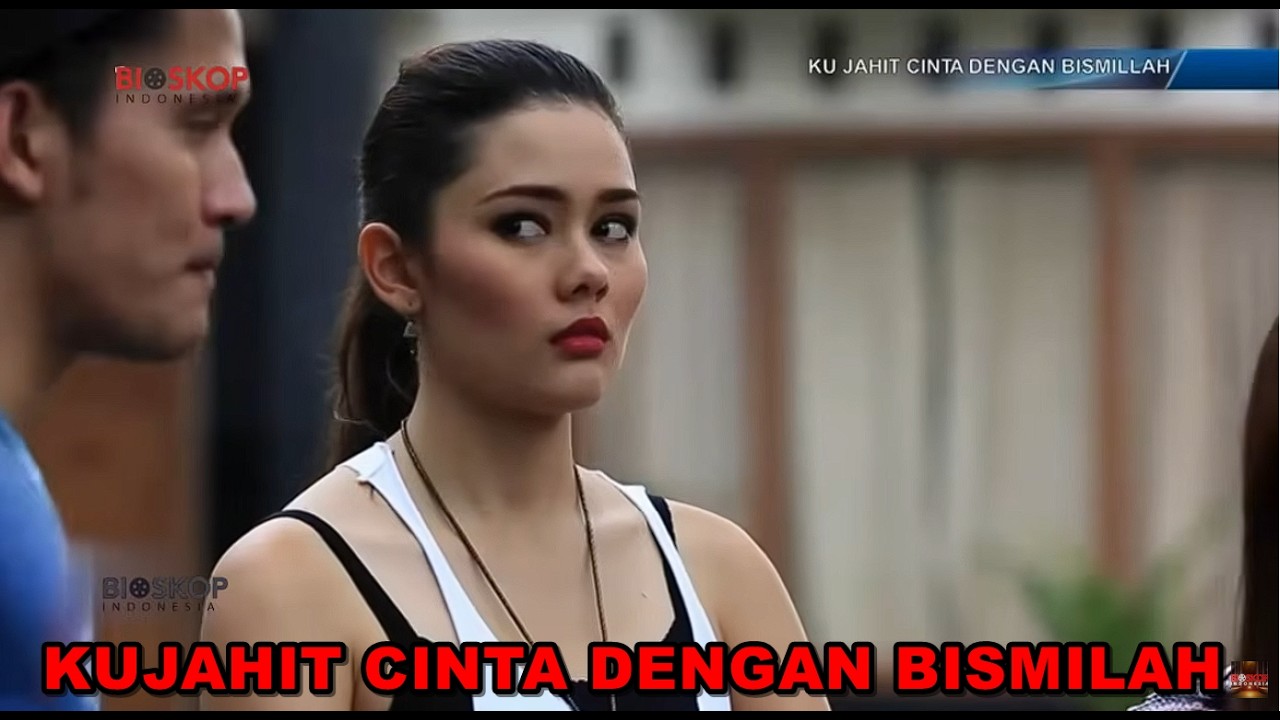 BIOSKOP INDONESIA - KUJAHIT CINTA DENGAN BISMILAH