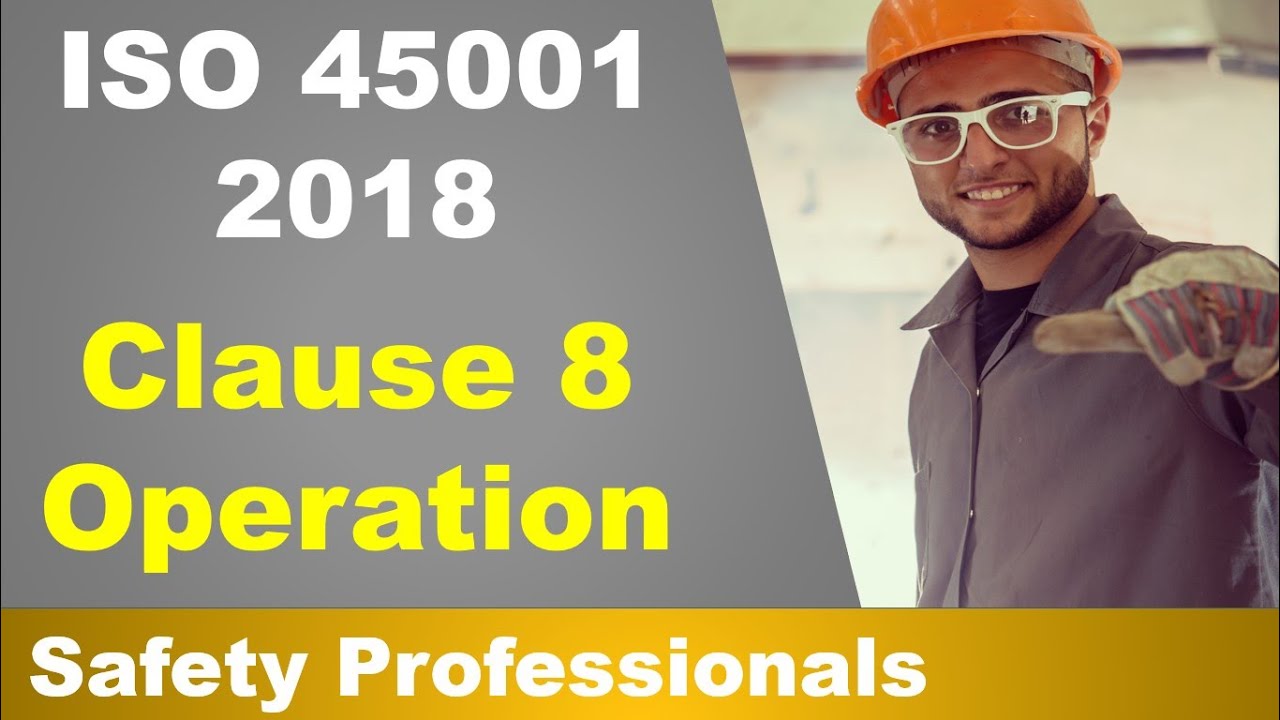 ISO 45001:2018 - Clause 8 - Operation - safety training
