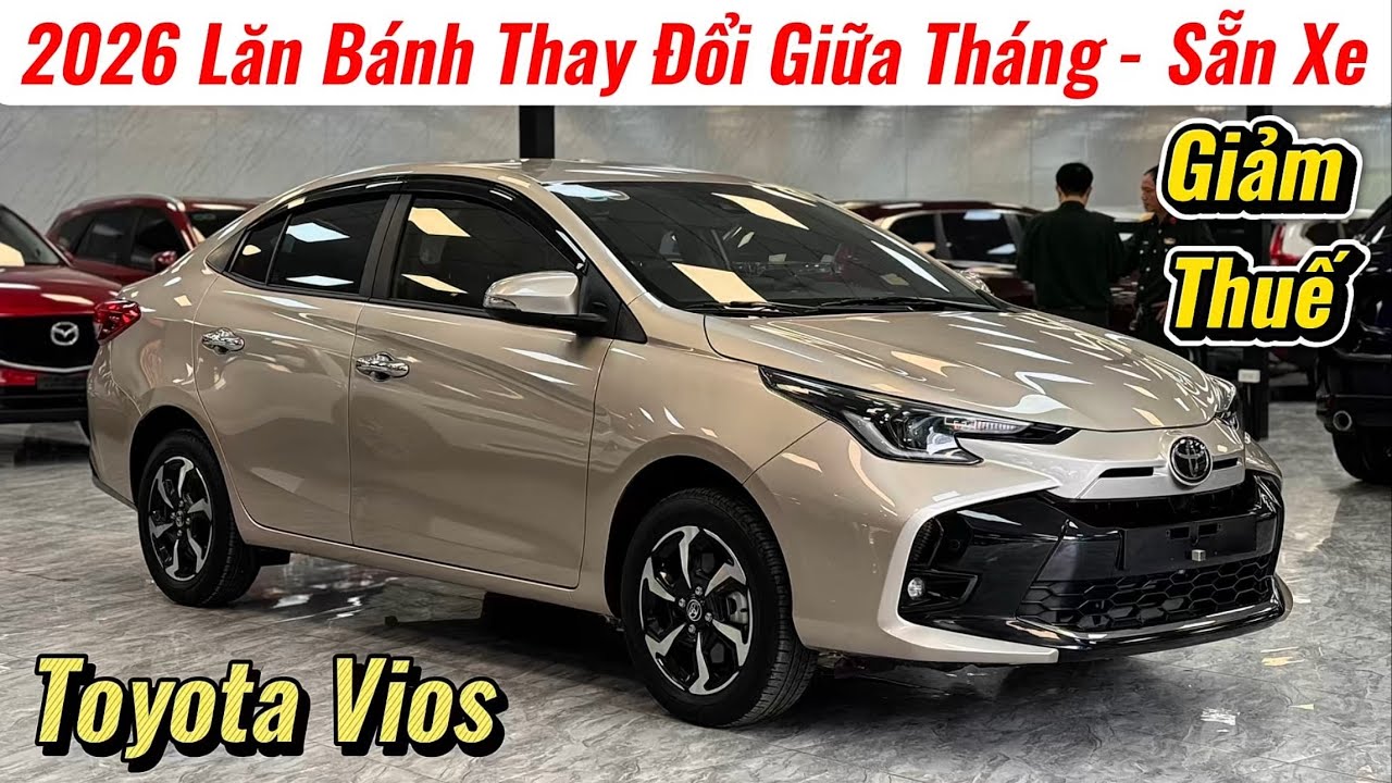 ✅Giá Xe Vios 2026 Giữa Tháng Lăn Bánh Khuyến mại Thay Đổi Mạnh Với City, Accent Hạng B | Giá Xe Việt