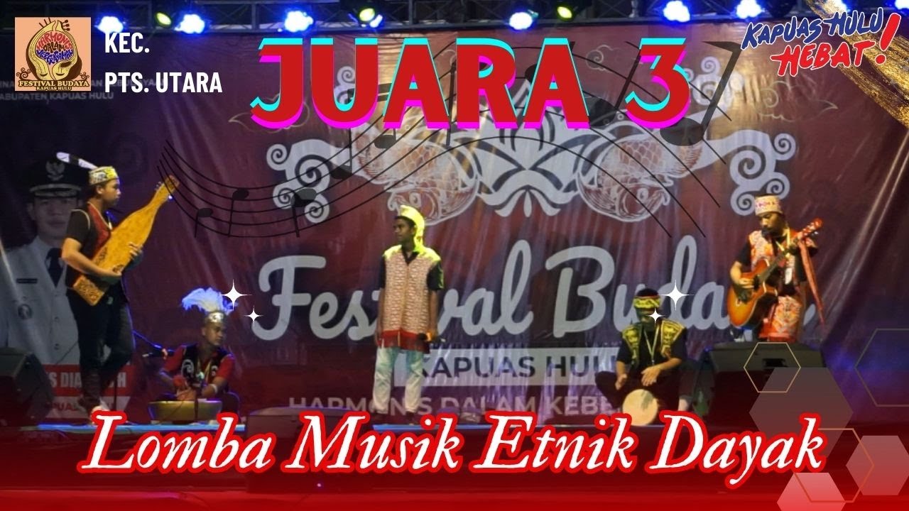 JUARA 3 LOMBA MUSIK ETNIK DAYAK dari Kec  Putussibau Utara || Festival Budaya Kapuas Hulu 2023